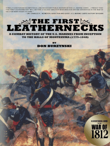 The First Leathernecks: A Combat History of the U.S. Marines from Inception to the Halls of Montezuma