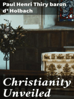 Christianity Unveiled: Being an Examination of the Principles and Effects of the Christian Religion