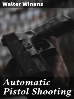 Automatic Pistol Shooting: Together with Information on Handling the Duelling Pistol and Revolver