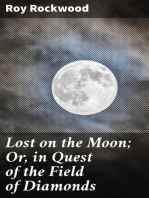 Lost on the Moon; Or, in Quest of the Field of Diamonds