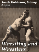 Wrestling and Wrestlers: Biographical Sketches of Celebrated Athletes of the Northern Ring; to Which is Added Notes on Bull and Badger Baiting