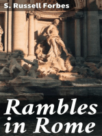 Rambles in Rome: An Archæological and Historical Guide to the Museums, Galleries, Villas, Churches, and Antiquities of Rome and the Campagna
