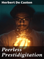 Peerless Prestidigitation: Being a collection of entirely new ideas and effects in the fascinating art of modern magic
