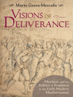 Visions of Deliverance: Moriscos and the Politics of Prophecy in the Early Modern Mediterranean