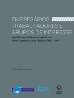 Empresários, trabalhadores e grupos de interesse: A política econômica nos governos Jânio Quadros e João Goulart, 1961-1964