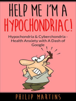 Help Me I'm A Hypochondriac! Hypochondria & Cyberchondria – Health Anxiety with a Dash of Google: Help Me I'm A Hypochondriac, #2