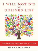 I Will Not Die an Unlived Life: Reclaiming Purpose and Passion