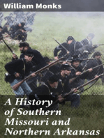 A History of Southern Missouri and Northern Arkansas: Being an Account of the Early Settlements, the Civil War, the Ku-Klux, and Times of Peace