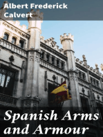 Spanish Arms and Armour: Being a Historical and Descriptive Account of the Royal Armoury of Madrid