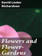 Flowers and Flower-Gardens: With an Appendix of Practical Instructions and Useful Information / Respecting the Anglo-Indian Flower-Garden