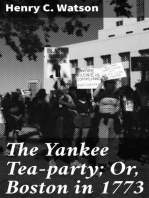 The Yankee Tea-party; Or, Boston in 1773