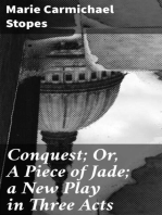 Conquest; Or, A Piece of Jade; a New Play in Three Acts