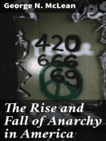 The Rise and Fall of Anarchy in America: From its Incipient Stage to the First Bomb Thrown in Chicago