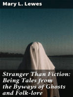 Stranger Than Fiction: Being Tales from the Byways of Ghosts and Folk-lore