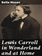 Lewis Carroll in Wonderland and at Home: The Story of His Life