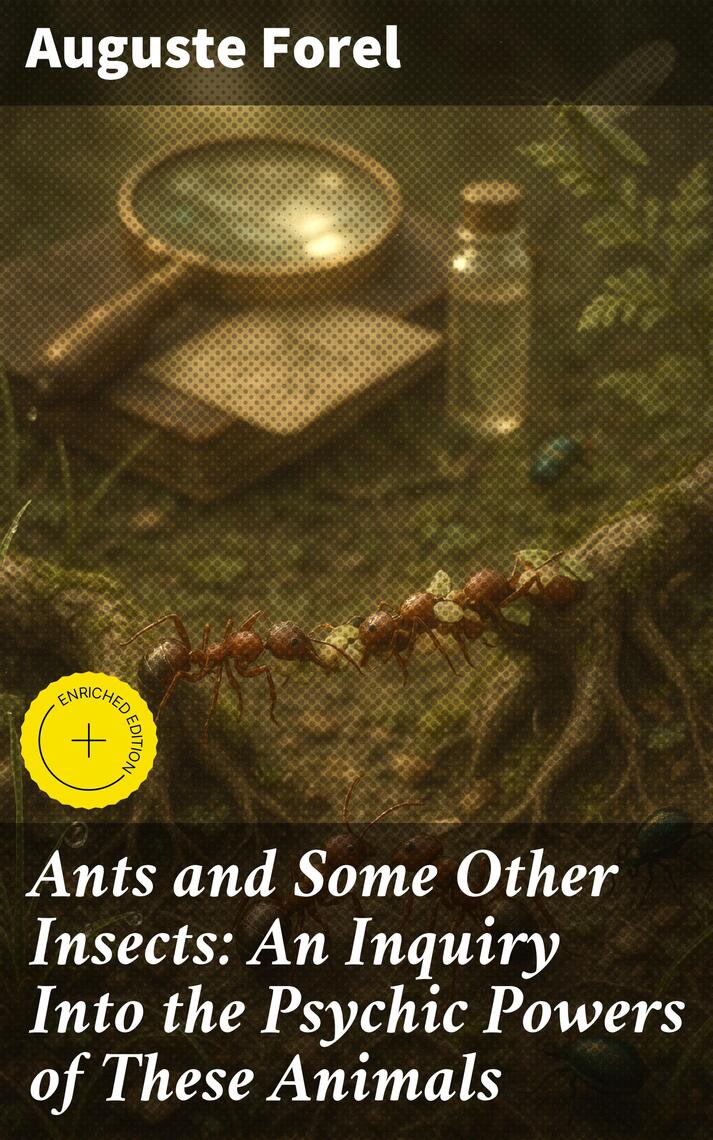 Ants and Some Other Insects: An Inquiry Into the Psychic Powers of ...
