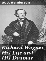 Richard Wagner His Life and His Dramas