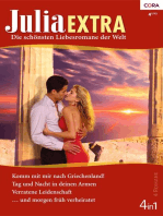 Julia Extra Band 345: Tag und Nacht in deinen Armen / Komm mit mir nach Griechenland! / … und morgen früh verheiratet / Verratene Leidenschaft /