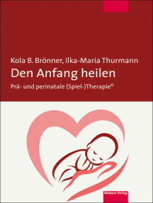 Den Anfang heilen: Prä- und perinatale (Spiel-)Therapie©