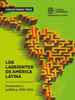 Los laberintos de América Latina: Economía y política, 1980-2016