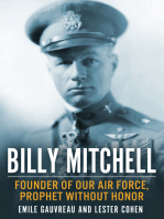 Billy Mitchell: Founder of our Airforce, Prophet Without Honor