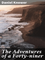 The Adventures of a Forty-niner: An Historic Description of California, with Events and Ideas of San Francisco and Its People in Those Early Days