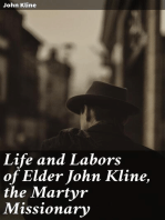 Life and Labors of Elder John Kline, the Martyr Missionary