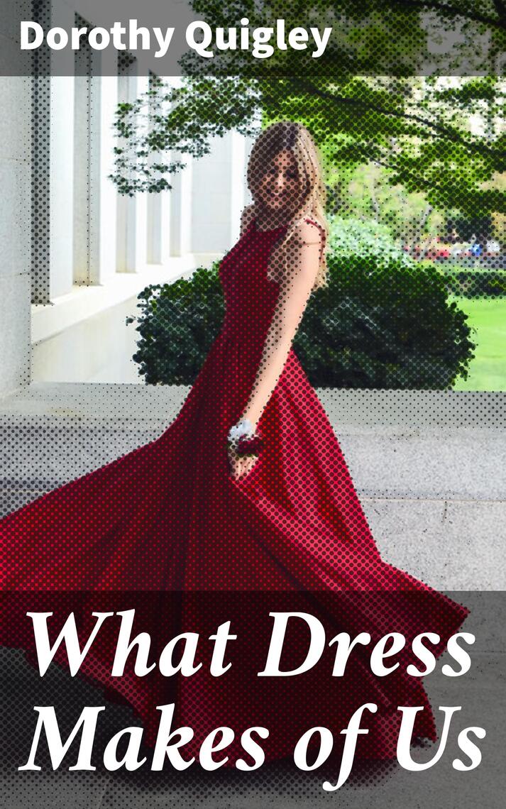 What Dress Makes of Us by Dorothy Quigley (Ebook) Read free for 30 days