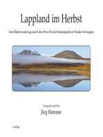 Lappland im Herbst: Eine Bilderwanderung durch den Övre-Dividal-Nationalpark im Norden Norwegens