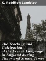 The Teaching and Cultivation of the French Language in England during Tudor and Stuart Times
