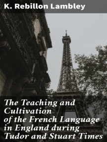 Read The Teaching And Cultivation Of The French Language In England During Tudor And Stuart Times Online By K Rebillon Lambley Books