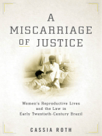 A Miscarriage of Justice: Women’s Reproductive Lives and the Law in Early Twentieth-Century Brazil