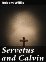 Servetus and Calvin: A Study of an Important Epoch in the Early History of the Reformation