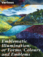 Emblematic Illumination; or Forms, Colours and Emblems: Suitable for Illuminating Texts of Holy Scripture in Large Style, in Oils or Water-colours