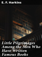 Little Pilgrimages Among the Men Who Have Written Famous Books