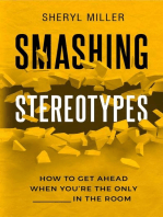 Smashing Stereotypes: How to Get Ahead When You're The Only ______ In The Room
