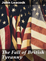 The Fall of British Tyranny: American Liberty Triumphant