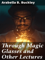 Through Magic Glasses and Other Lectures: A Sequel to The Fairyland of Science