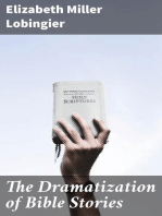 The Dramatization of Bible Stories: An experiment in the religious education of children