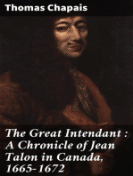 The Great Intendant : A Chronicle of Jean Talon in Canada, 1665-1672