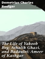 The Life of Yakoob Beg; Athalik Ghazi, and Badaulet; Ameer of Kashgar