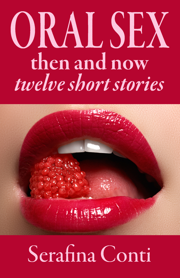 Oral Sex Then and Now by Serafina Conti