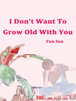 I Don't Want To Grow Old With You: Volume 1