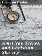 American Scenes, and Christian Slavery: A Recent Tour of Four Thousand Miles in the United States