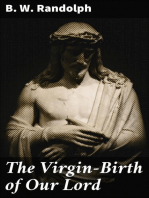 The Virgin-Birth of Our Lord: A paper read (in substance) before the confraternity of the Holy Trinity at Cambridge