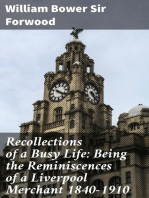 Recollections of a Busy Life: Being the Reminiscences of a Liverpool Merchant 1840-1910