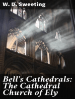 Bell's Cathedrals: The Cathedral Church of Ely: A History and Description of the Building with a Short Account of the Monastery and of the See