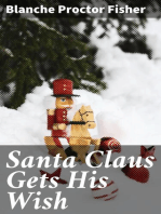 Santa Claus Gets His Wish: A Christmas Play in One Act For Young Children