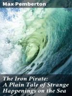 The Iron Pirate: A Plain Tale of Strange Happenings on the Sea