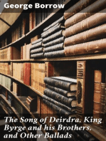 The Song of Deirdra, King Byrge and his Brothers, and Other Ballads